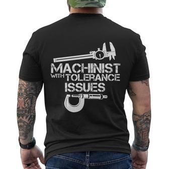 Machinist With Tolerance Issues Funny Machinist Funny Gift Men's Crewneck Short Sleeve Back Print T-shirt - Monsterry AU