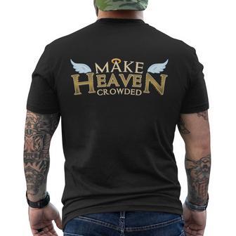 Make Heaven Crowded For Religious Christian Saying And Faith Funny Gift Men's Crewneck Short Sleeve Back Print T-shirt - Monsterry UK