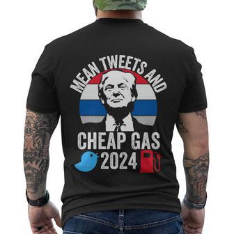 Mean Tweets And Cheap Gas 2024 Donald Trump For President Funny Gift Men's Crewneck Short Sleeve Back Print T-shirt - Monsterry