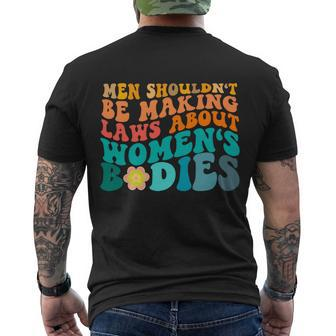 Men Shouldnt Be Making Laws About Womens Bodies Men's Crewneck Short Sleeve Back Print T-shirt - Monsterry