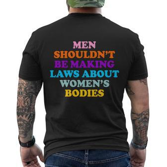 Men Shouldnt Be Making Laws About Womens Bodies Rights Men's Crewneck Short Sleeve Back Print T-shirt - Monsterry