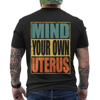 Mind Your Own Uterus Pro Choice Feminist Womens Rights Cool Gift Men's Crewneck Short Sleeve Back Print T-shirt - Monsterry AU