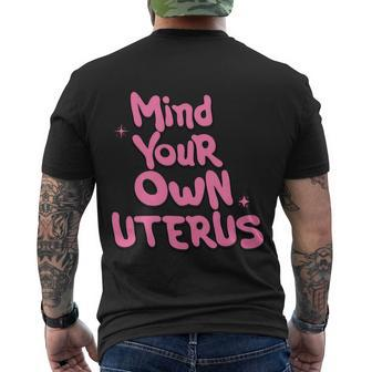 Mind Your Own Uterus Pro Choice Feminist Womens Rights Gift Men's Crewneck Short Sleeve Back Print T-shirt - Monsterry UK