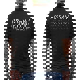 Some Moms Cuss Too Much Its Me Im Some Moms Men's T-shirt Back Print - Thegiftio