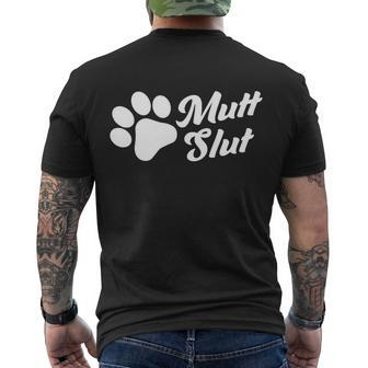 Mutt Slut Funny Adopt A Dog Gift Funny Animal Rescue Dog Paw Gift Tshirt Men's Crewneck Short Sleeve Back Print T-shirt - Monsterry UK