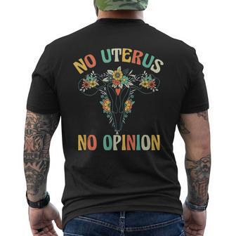 No Uterus No Opinion My Body Choice Mind Your Own Uterus Men's Back Print T-shirt | Mazezy