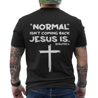 Normal Isnt Coming Back Jesus Is Tshirt Men's Crewneck Short Sleeve Back Print T-shirt - Monsterry DE