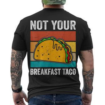 Not Your Breakfast Taco Men's T-shirt Back Print - Seseable