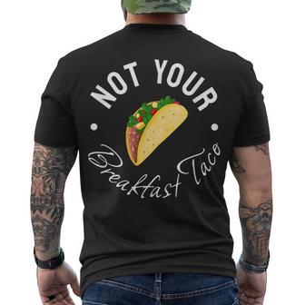 Not Your Breakfast Taco Men's T-shirt Back Print - Seseable