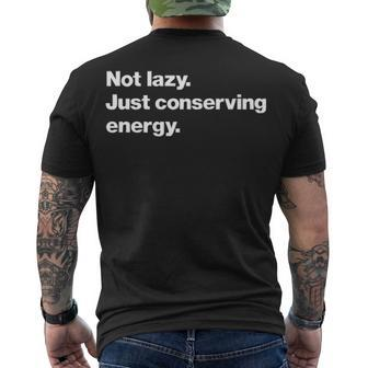 Not Lazy Just Conserving Energy Men's Crewneck Short Sleeve Back Print T-shirt - Seseable