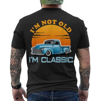 Im Not Old Im Classic Retro Vintage Pickup Trucks Men's T-shirt Back Print - Thegiftio UK