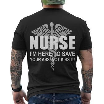 Nurse Im Here To Save Your Ass Not Kiss It Tshirt Men's Crewneck Short Sleeve Back Print T-shirt - Monsterry