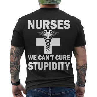 Nurses We Cant Cure Stupidity Tshirt Men's Crewneck Short Sleeve Back Print T-shirt - Monsterry
