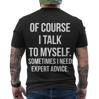 Of Course I Talk To Myself Sarcastic Tshirt Men's Crewneck Short Sleeve Back Print T-shirt - Monsterry