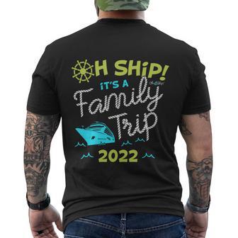 Oh Ship Its A Family Trip 2022 Oh Ship 2022 Cruise Men's Crewneck Short Sleeve Back Print T-shirt - Monsterry CA