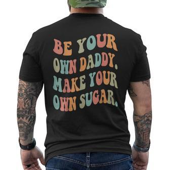 Be Your Own Daddy Make Your Own Sugar Groovy & Wavy Style Men's T-shirt Back Print - Thegiftio UK