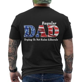 Republican Dad Just A Regular Dad Trying To Not Raise Liberals Tshirt Men's Crewneck Short Sleeve Back Print T-shirt - Monsterry UK