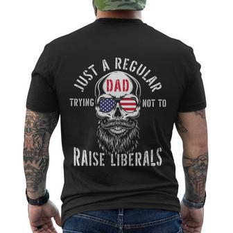 Republican Just A Regular Dad Trying Not To Raise Liberals Gift Tshirt Men's Crewneck Short Sleeve Back Print T-shirt - Monsterry CA