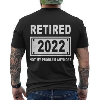 Retired 2022 Not My Problem Anymore V3 Men's Crewneck Short Sleeve Back Print T-shirt - Monsterry DE
