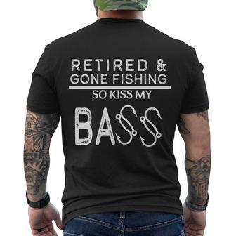 Retired And Gone Fishing Kiss My Bass Funny Tshirt Men's Crewneck Short Sleeve Back Print T-shirt - Monsterry
