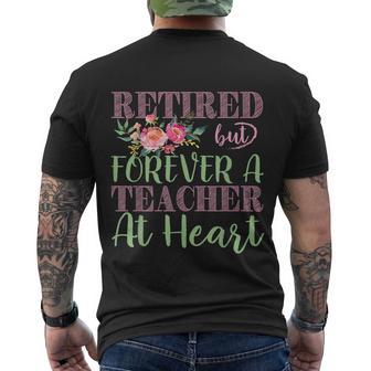 Retired But Forever A Teacher At Heart Tshirt Men's Crewneck Short Sleeve Back Print T-shirt - Monsterry AU