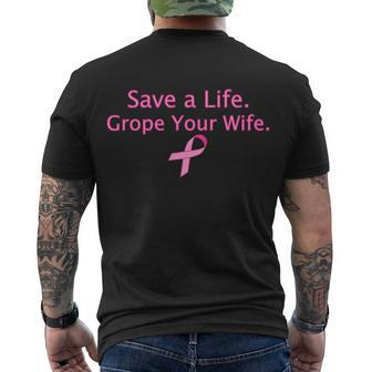Save A Life Grope Your Wife Breast Cancer Tshirt Men's Crewneck Short Sleeve Back Print T-shirt - Monsterry AU