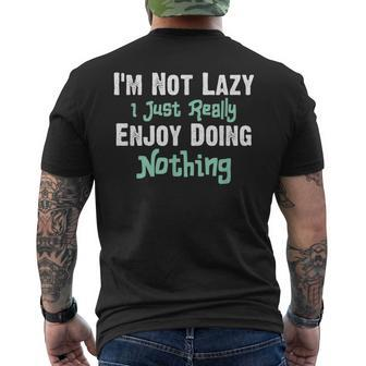 Saying Im Not Lazy I Just Really Enjoy Doing Nothing Men's T-shirt Back Print - Thegiftio UK