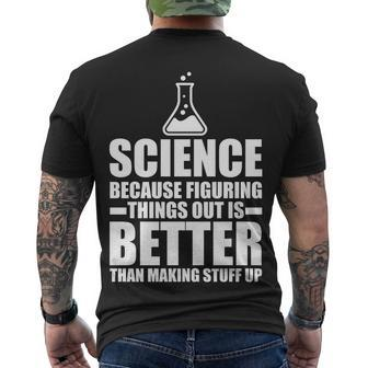 Science Because Figuring Things Out Is Better Tshirt Men's Crewneck Short Sleeve Back Print T-shirt - Monsterry