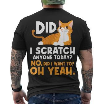 Did I Scratch Anyone Today - Sarcastic Humor Cat Joke Men's T-shirt Back Print - Seseable