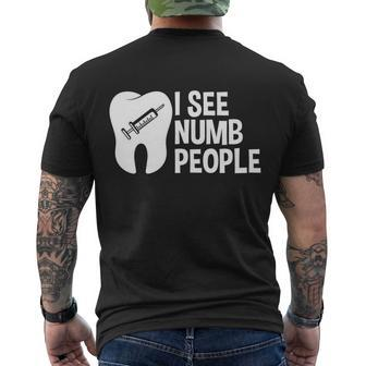 I See Numb People Dentist Dental Assistant Dental Hygienist Men's T-shirt Back Print - Thegiftio UK