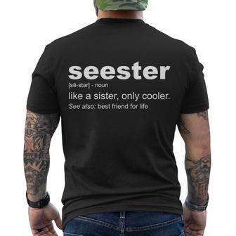 Seester Definition Like A Sister Only Cooler Tshirt Men's Crewneck Short Sleeve Back Print T-shirt - Monsterry AU