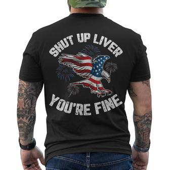 Shut Up Liver Youre Fine 4Th Of July American Flag Eagle Men's T-shirt Back Print - Seseable