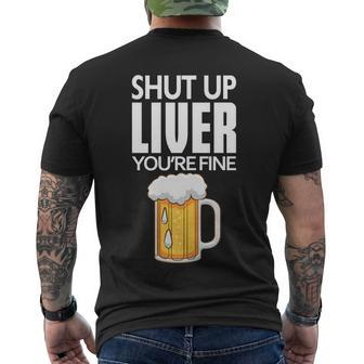 Shut Up Liver Youre Fine For Beer Day Men's T-shirt Back Print - Thegiftio UK