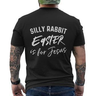 Silly Rabbit Easter Is For Jesus Funny Easter Men's Crewneck Short Sleeve Back Print T-shirt - Monsterry UK