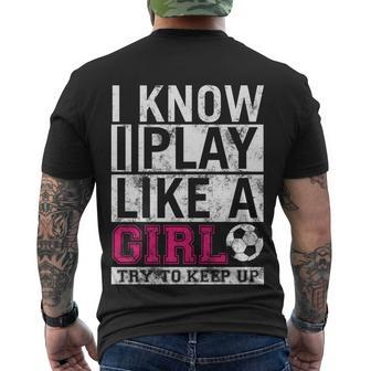 Soccer I Know I Play Like A Girl Men's Crewneck Short Sleeve Back Print T-shirt - Monsterry