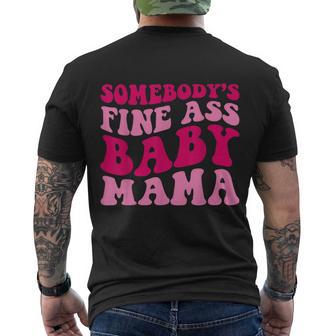 Somebodys Fine Ass Baby Mama Funny Mom Saying Cute Mom Men's Crewneck Short Sleeve Back Print T-shirt - Monsterry