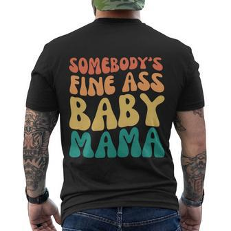Somebodys Fine Ass Baby Mama Funny Mom Saying Cute Mom Men's Crewneck Short Sleeve Back Print T-shirt - Monsterry AU