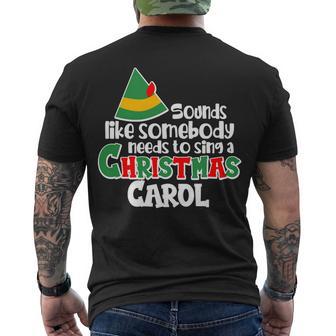 Sound Like Somebody Needs To Sing A Christmas Carol Tshirt Men's Crewneck Short Sleeve Back Print T-shirt - Monsterry CA