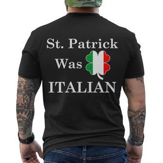 St Patrick Was Italian Funny St Patricks Day Men's Crewneck Short Sleeve Back Print T-shirt - Monsterry DE