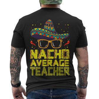 Teacher Cinco De Mayo Nacho Average Teacher Sombrero Men's T-shirt Back Print - Seseable