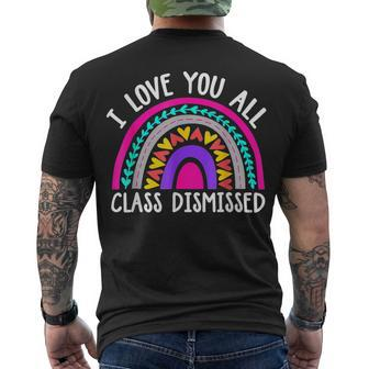 Teacher I Love You All Class Dismissed - Last Day Of School Men's T-shirt Back Print - Seseable