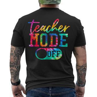Teacher Mode Off Tye Dye Last Day Of School Teacher Summer Men's T-shirt Back Print - Seseable