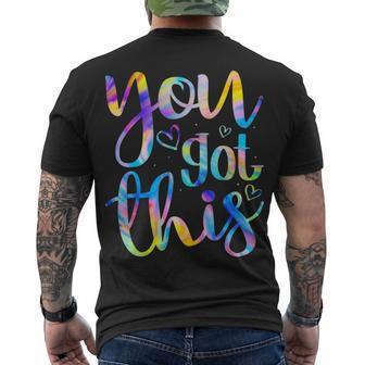 You Got This Teacher Student Testing Day Tie Dye Men's T-shirt Back Print - Seseable