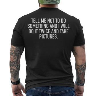 Tell Me Not To Do Something V2 Men's Crewneck Short Sleeve Back Print T-shirt - Seseable