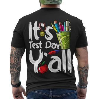 Test Day Teacher Its Test Day Yall Appreciation Testing Men's T-shirt Back Print - Seseable