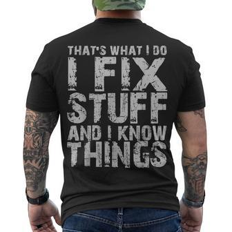 Thats What I Do I Fix Stuff And I Know Things Men's T-shirt Back Print - Seseable