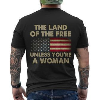 The Land Of The Free Unless Youre A Woman Funny Pro Choice Men's Crewneck Short Sleeve Back Print T-shirt - Monsterry DE
