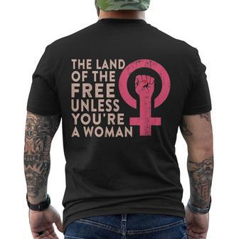 The Land Of The Free Unless Youre A Woman Funny Pro Choice Men's Crewneck Short Sleeve Back Print T-shirt - Monsterry AU
