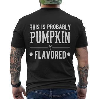 This Is Probably Pumpkin Flavored Halloween Quote Men's Crewneck Short Sleeve Back Print T-shirt - Monsterry