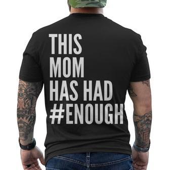 This Mom Has Had Enough Tshirt Men's Crewneck Short Sleeve Back Print T-shirt - Monsterry AU